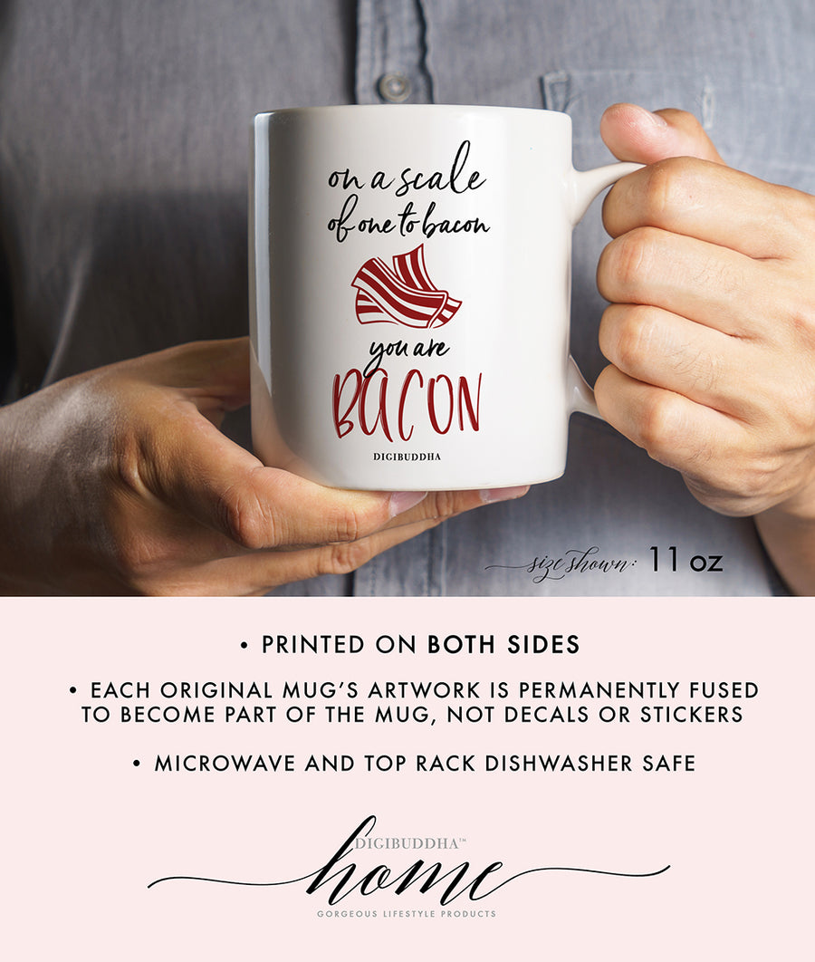 You Are Bacon Mug