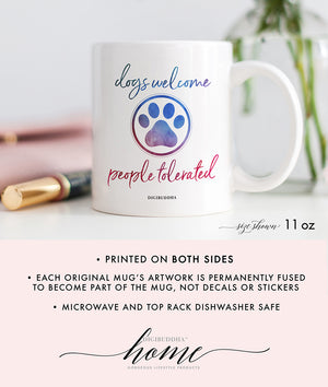 Dogs Welcome People Tolerated Mug