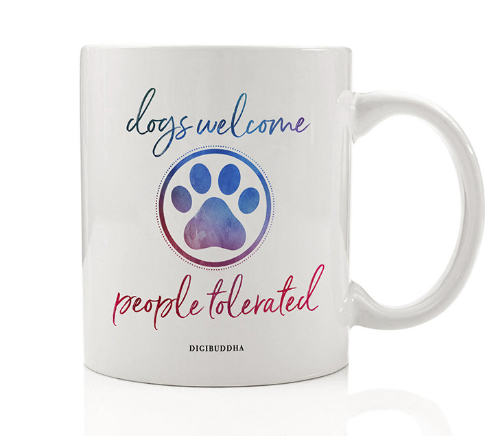 Dogs Welcome People Tolerated Mug