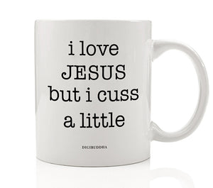 I Love Jesus But I Cuss A Little Mug