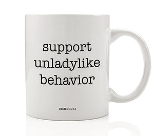 Support Unladylike Behavior Mug