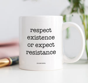 Respect Existence Mug