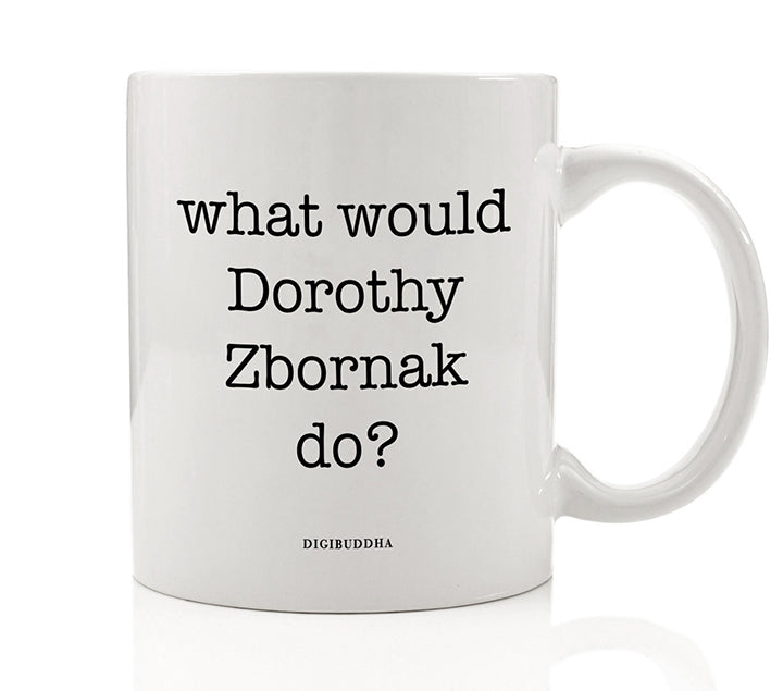 What Would Dorothy Zbornak Do? Mug