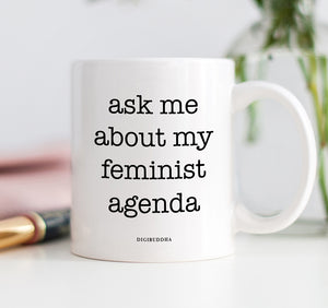Ask Me About My Feminist Agenda Mug