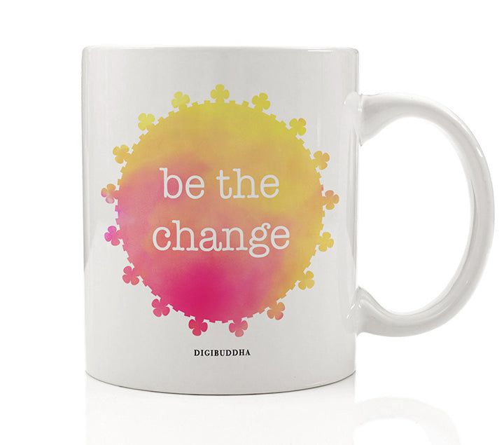 Be The Change Mug