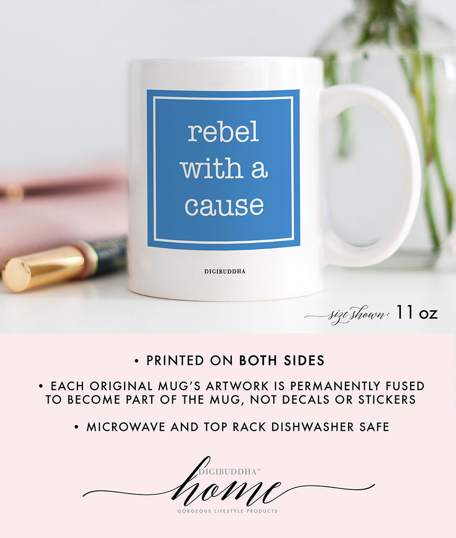 Rebel With A Cause Mug