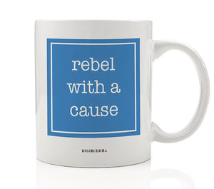Rebel With A Cause Mug