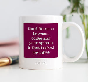 Coffee Vs. Your Opinion Mug