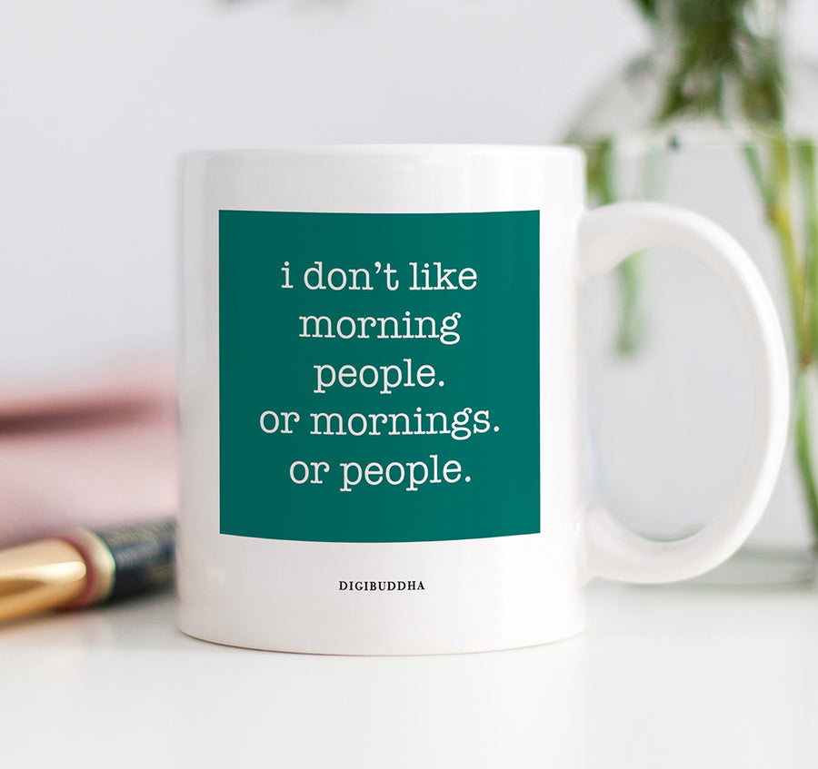 I Don't Like Mornings Or People Mug