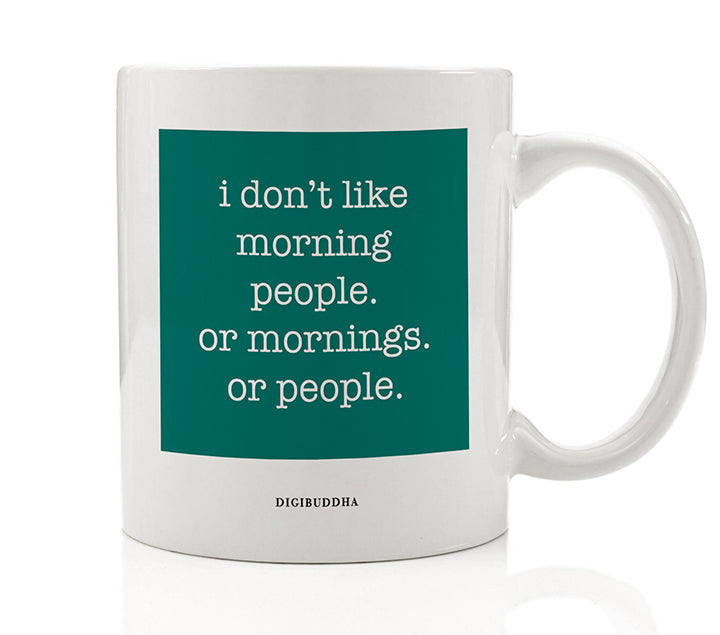 I Don't Like Mornings Or People Mug