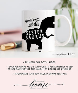 Don't Mess With This Sistersaurus Mug