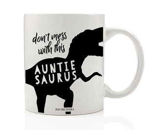 Don't Mess With This Auntiesaurus Mug