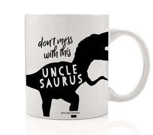 Don't Mess With This Unclesaurus Mug