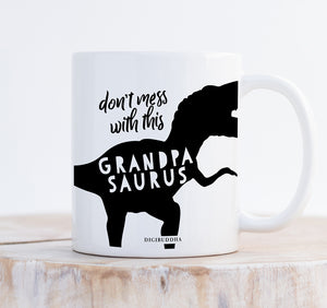 Don't Mess With This Grandpasaurus Mug