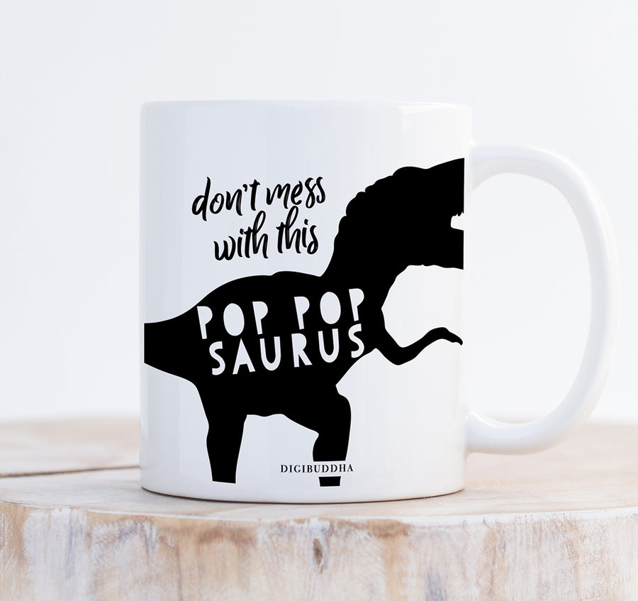 Don't Mess With This PopPopsaurus Mug