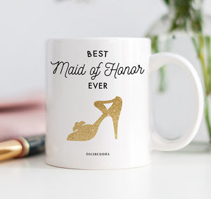 Best Maid of Honor Ever Mug