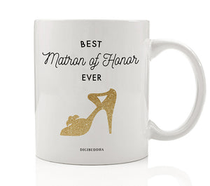 Best Matron of Honor Ever Mug