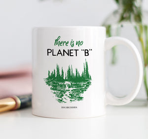 There Is No Planet "B" Mug