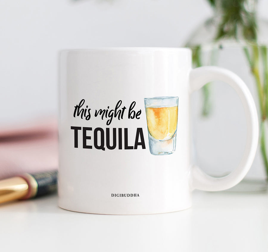 This Might Be Tequila Mug