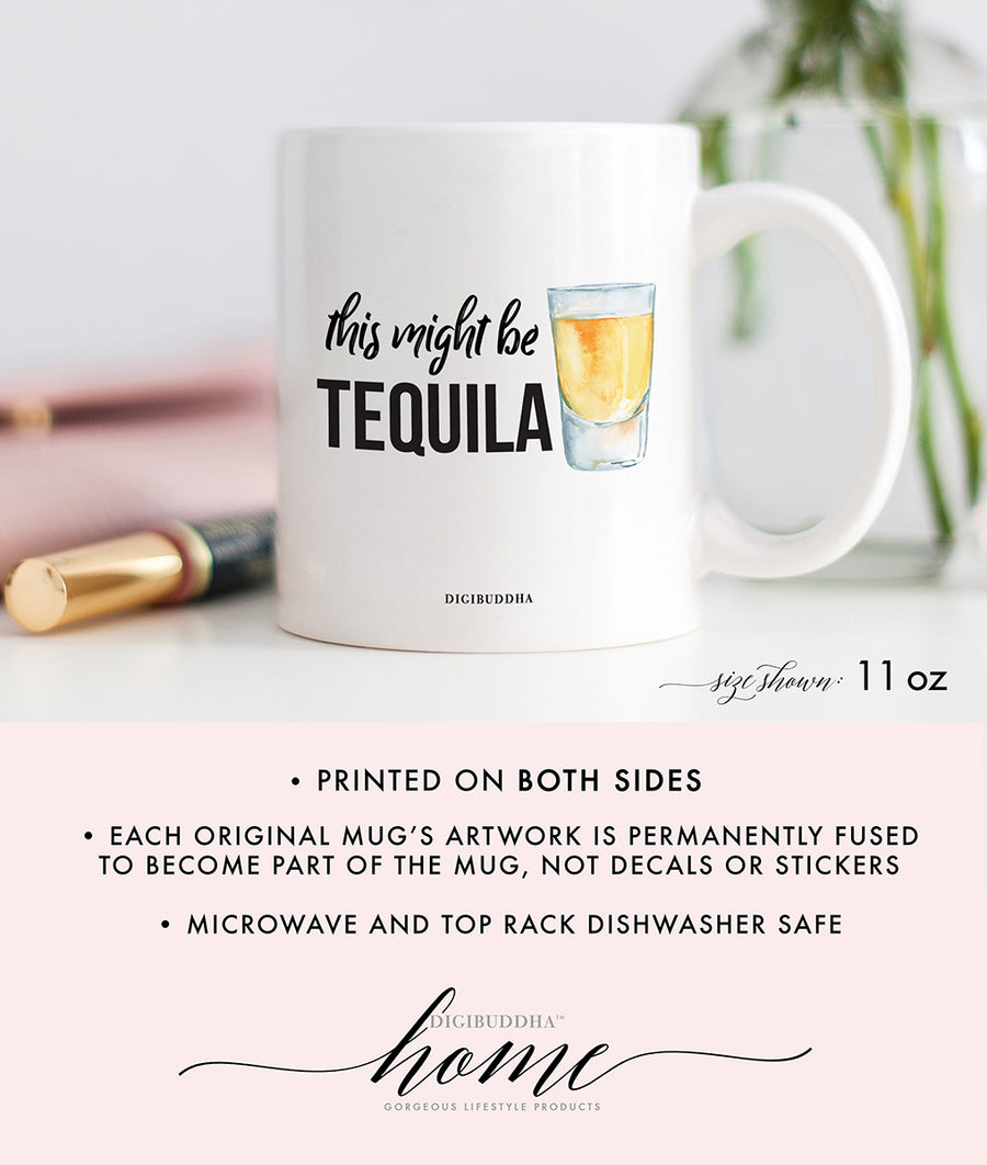 This Might Be Tequila Mug
