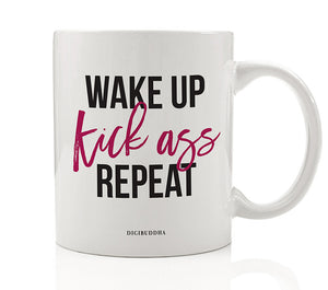 Wake Up Kick Ass Repeat Mug