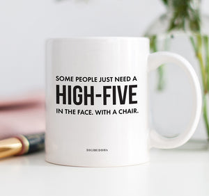 Some People Just Need A High-Five Mug