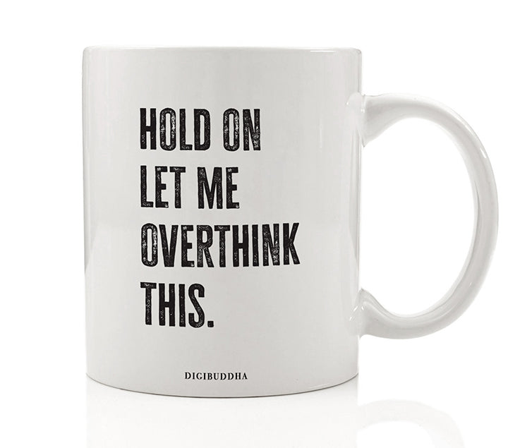 Let Me Overthink This Mug