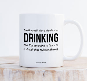 I Should Stop Drinking Mug