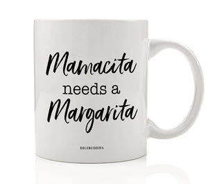 Mamacita Needs A Margarita Mug