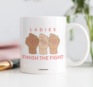 Ladies Finish The Fight Mug