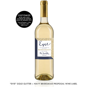 "Evie" Gold Glitter + Navy Bridesmaid Proposal Wine Labels