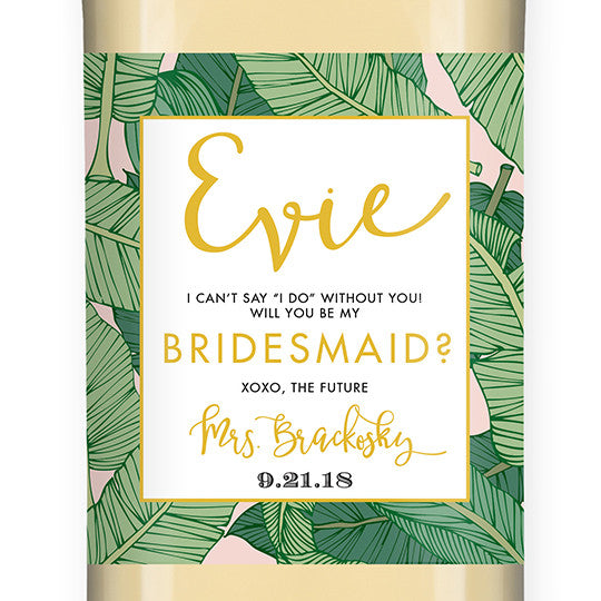 "Evie" Tropical Leaves Bridesmaid Proposal Wine Labels