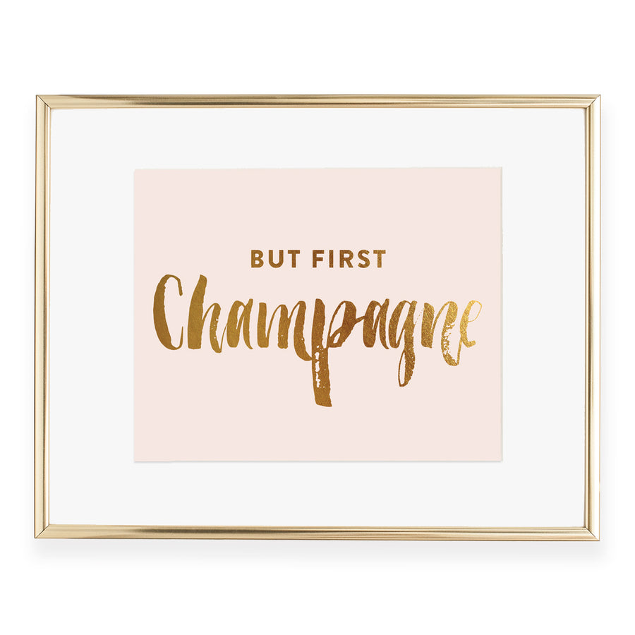 But First Champagne Foil Art Print