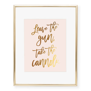 Leave the Gun Take the Cannoli Foil Art Print