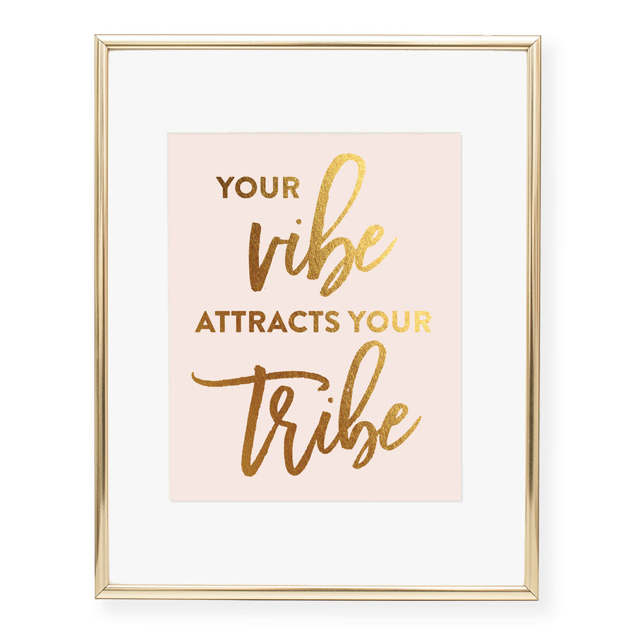 Your Vibe Attracts Your Tribe Foil Art Print