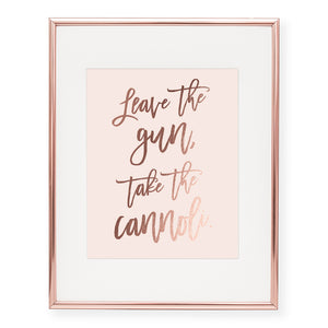 Leave the Gun Take the Cannoli Foil Art Print