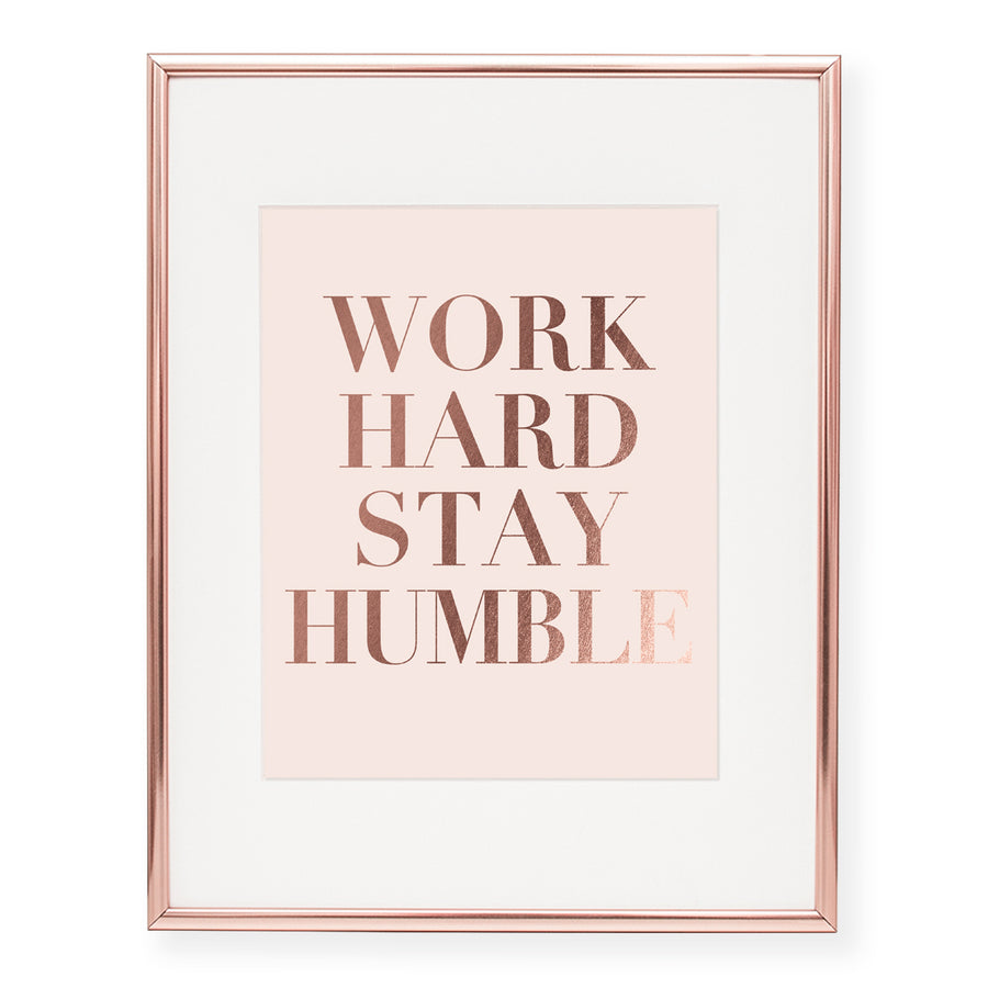 Work Hard Stay Humble Foil Art Print
