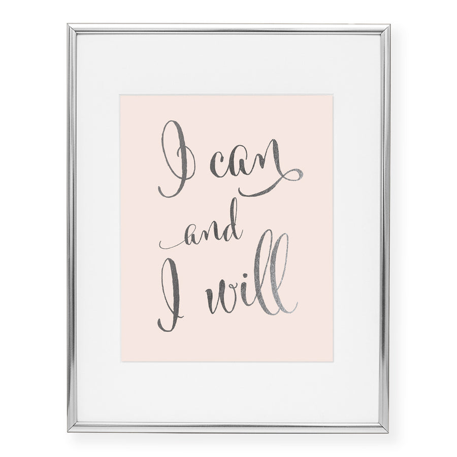 Calligraphy I Can and I Will Foil Art Print