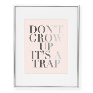Don't Grow Up Foil Art Print