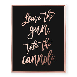 Leave the Gun Take the Cannoli Foil Art Print