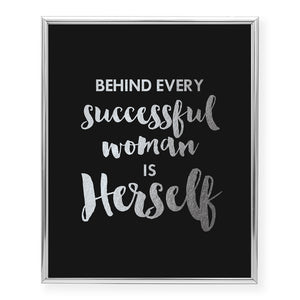Behind Every Successful Woman Is Herself Foil Art Print