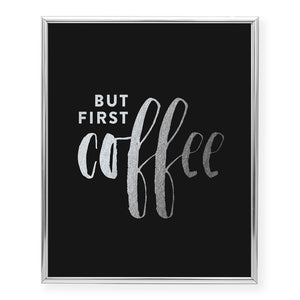 But First Coffee Foil Art Print