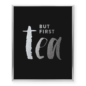 But First Tea Foil Art Print