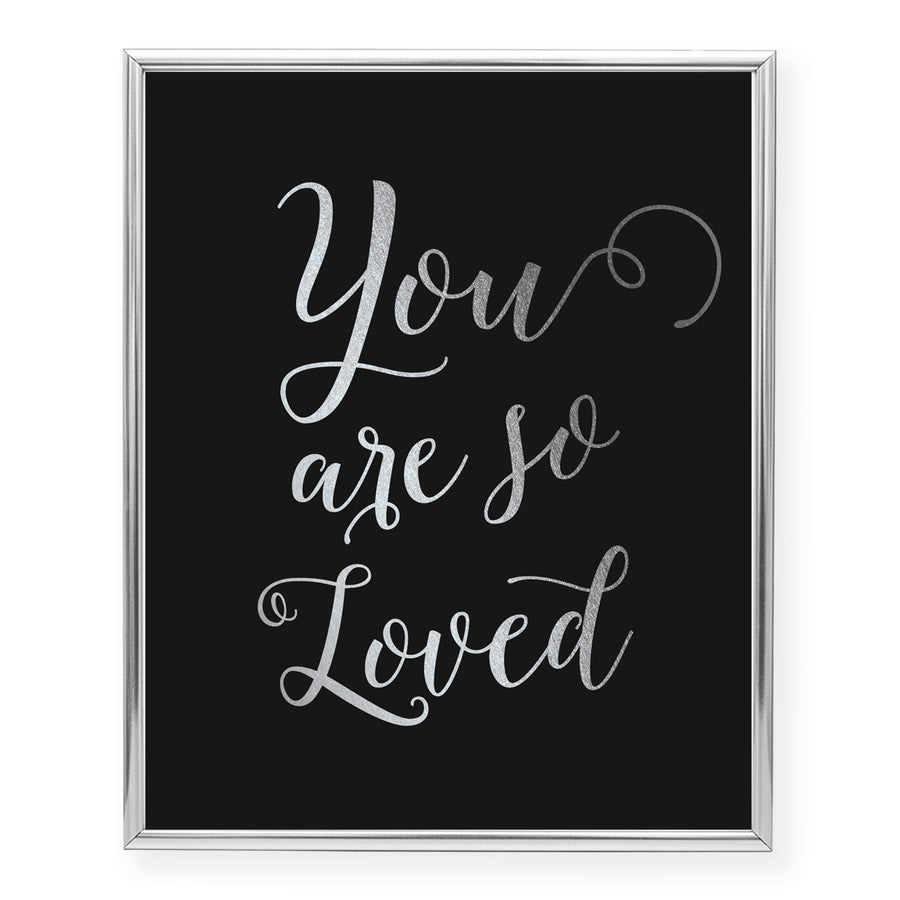 You Are So Loved Foil Art Print