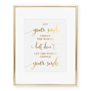 Let Your Smile Change the World Foil Art Print