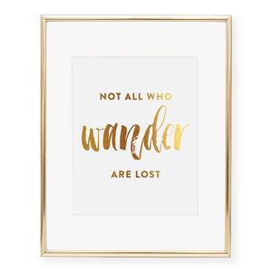 Not All Who Wander Are Lost Foil Art Print