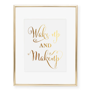 Wake Up and Makeup Foil Art Print
