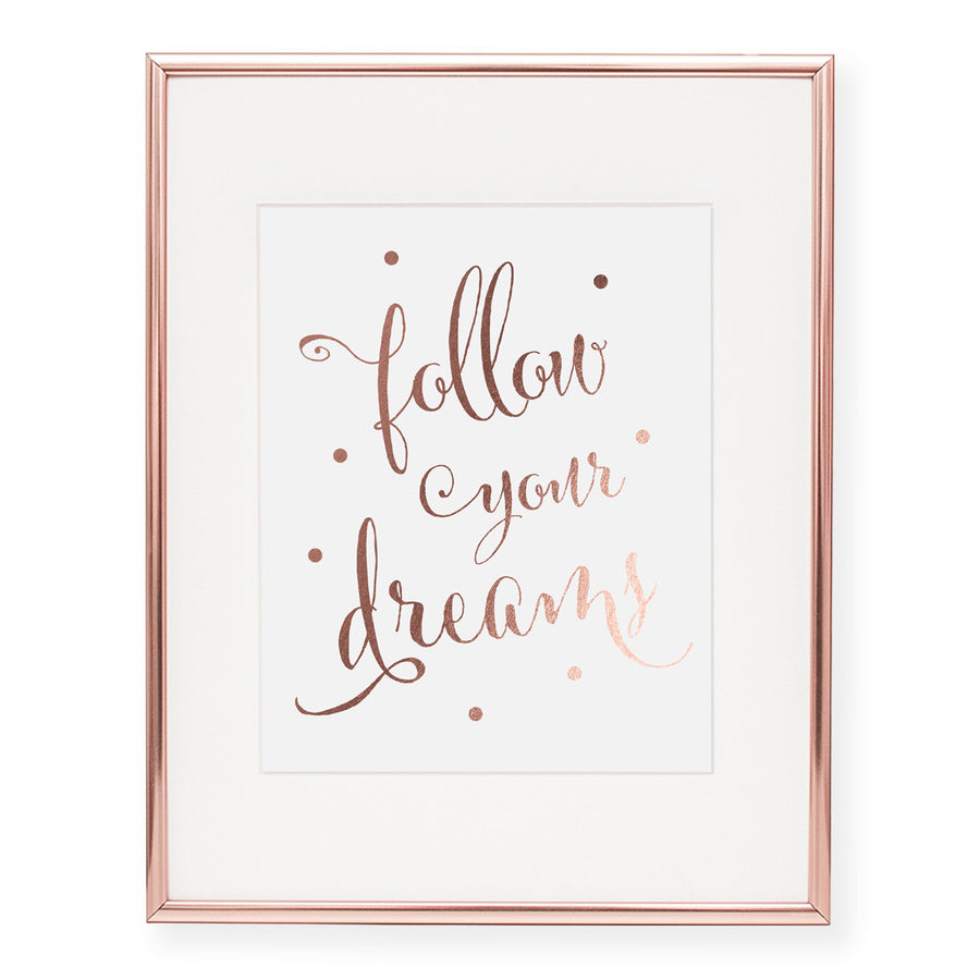 Follow Your Dreams Foil Art Print