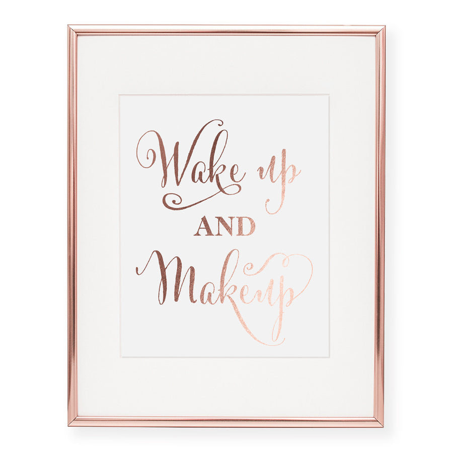 Wake Up and Makeup Foil Art Print