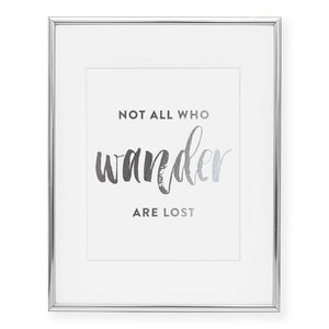 Not All Who Wander Are Lost Foil Art Print